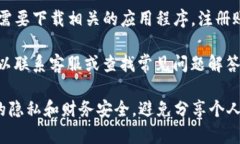 为了访问TP钱包官网并使用其服务，你可以按照以